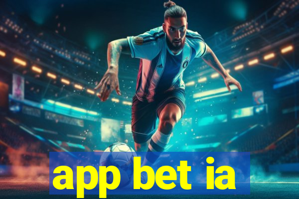 app bet ia
